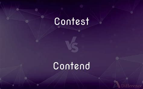 contend vs contest|Contend vs Compete .